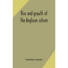 Rise and growth of the Anglican schism