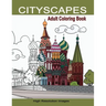 Cityscapes Adult Coloring Book: Detailed Coloring Pages Line Drawings of Famous Global Iconic Buildings & Landscapes High Resolutions Images with Land