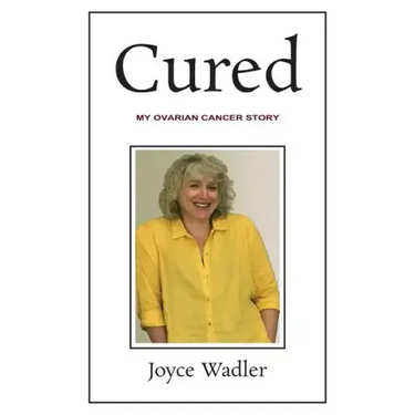 Cured, My Ovarian Cancer Story