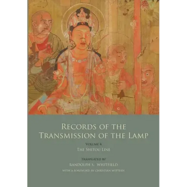 Records of the Transmission of the Lamp (Jingde Chuandeng Lu): Vol. 4 (Books 14-17) - The Shitou Line