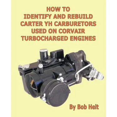 How to Identify and Rebuild Carter Yh Carburetors Used on Corvair Turbocharged Engines