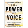 The Power of Voice: A Guide to Making Yourself Heard