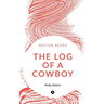 The Log of a Cowboy