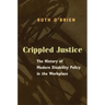 Crippled Justice: The History of Modern Disability Policy in the Workplace