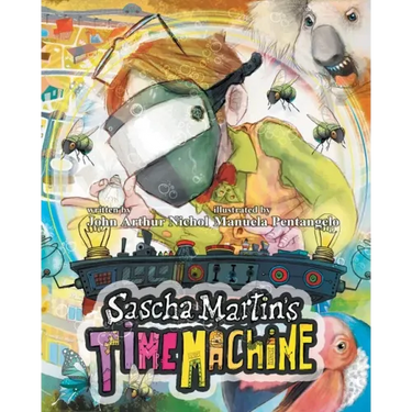 Sascha Martin's Time Machine: A Kids' Scifi Adventure That Will Have You in Stitches. It's Funny, Too