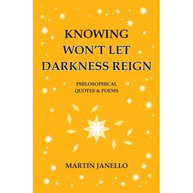 Knowing Won't Let Darkness Reign: Philosophical Quotes & Poems