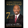 Closing The Racial Wealth Gap: 7 Untold Rules for Black Prosperity and Legacy