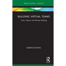Building Virtual Teams: Trust, Culture, and Remote Working