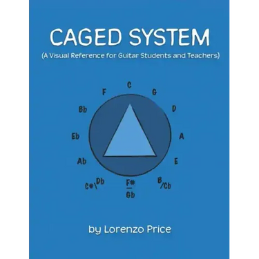 Caged System: A Visual Reference for Guitar Students and Teachers