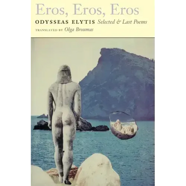 Eros, Eros, Eros: Selected & Last Poems