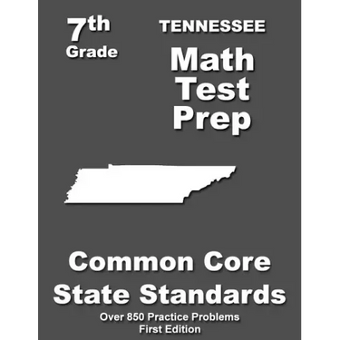 Tennessee 7th Grade Math Test Prep: Common Core Learning Standards