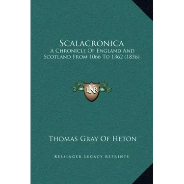 Scalacronica: A Chronicle of England and Scotland from 1066 to 1362 (1836)