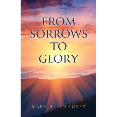 From Sorrows to Glory