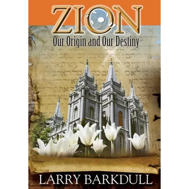 The Pillars of Zion Series - Zion-Our Origin and Our Destiny (Book 1)