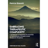 Embracing Therapeutic Complexity: A Guidebook to Integrating the Essentials of Psychodynamic Principles Across Therapeutic Disciplines