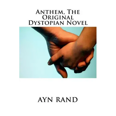Anthem, The Original Dystopian Novel