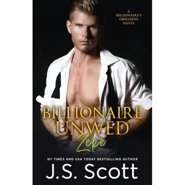 Billionaire Unwed Zeke: The Billionaire's Obsession