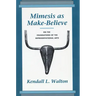 Mimesis as Make-Believe: On the Foundations of the Representational Arts