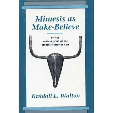 Mimesis as Make-Believe: On the Foundations of the Representational Arts