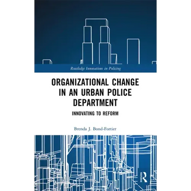 Organizational Change in an Urban Police Department: Innovating to Reform
