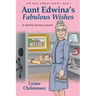 Aunt Edwina's Fabulous Wishes