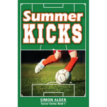 Summer Kicks: The Soccer Series #1