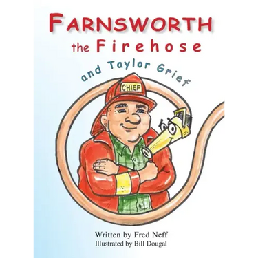 Farnsworth the Firehose and Taylor Grief