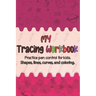 Tracing workbook for kids: Pen Control Practice, Preschool Learning Book for 3 and 4 to 6 year olds and kindergarten.