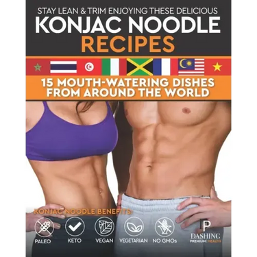 Stay Lean & Trim Enjoying These Delicious Konjac Noodle Recipes: 15 Mouth-Watering Dishes from Around the World