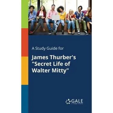 A Study Guide for James Thurber's "Secret Life of Walter Mitty"