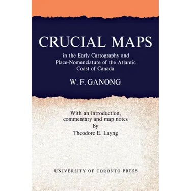 Crucial Maps in the Early Cartography and Place-Nomenclature of the Atlantic Coast of Canada