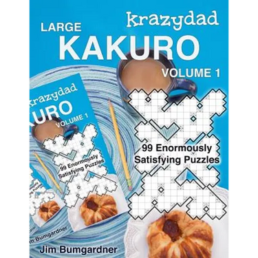 Krazydad Large Kakuro Volume 1: 99 Enormously Satisfying Puzzles