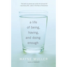 A Life of Being, Having, and Doing Enough