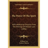 The Power Of The Spirit: With Additional Extracts From The Writings Of William Law (1896)