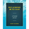 Reclaiming Mikvah: A Guided Journal