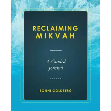 Reclaiming Mikvah: A Guided Journal