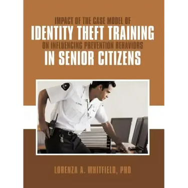 Impact of the Case Model of Identity Theft Training on Influencing Prevention Behaviors in Senior Citizens