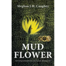 Mud Flower: Surviving Schizophrenia and Suicide Through Art
