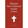 Bilingual New Testament, English - French