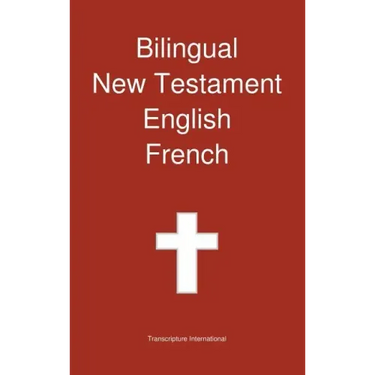 Bilingual New Testament, English - French