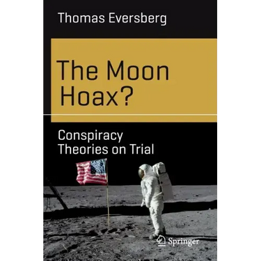 The Moon Hoax?: Conspiracy Theories on Trial