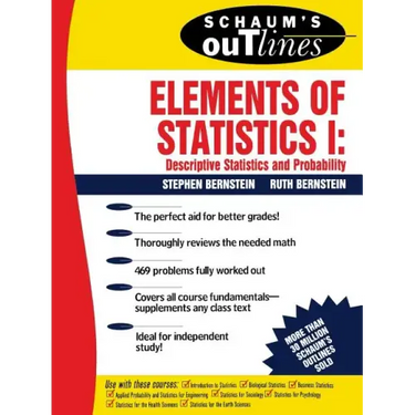 Schaum's Outline of Elements of Statistics I: Descriptive Statistics and Probability