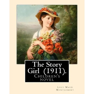 The Story Girl (1911). By: Lucy Maud Montgomery (Children's novel): The Story Girl is a 1911 novel by Canadian author L. M. Montgomery. It narrat