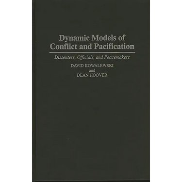 Dynamic Models of Conflict and Pacification: Dissenters, Officials, and Peacemakers