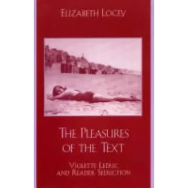 The Pleasures of the Text: Violette Leduc and Reader Seduction