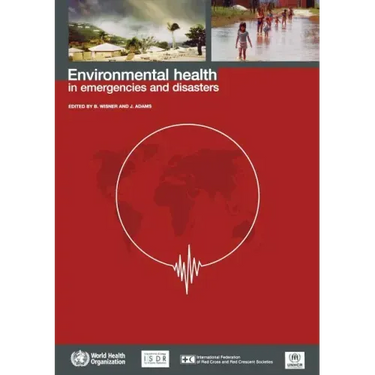Environmental Health in Emergencies and Disasters