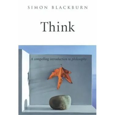 Think: A Compelling Introduction to Philosophy