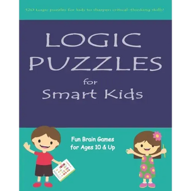 Logic Puzzles for Smart Kids: Fun brain games for ages 10 & up