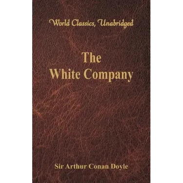 The White Company (World Classics, Unabridged)