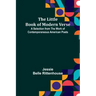 The Little Book of Modern Verse: A Selection from the Work of Contemporaneous American Poets
